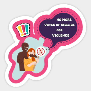 No more votes of silence for violence Sticker